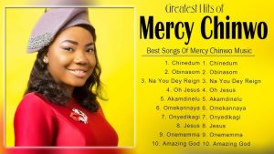 Top 10 Mercy Chinwo Songs